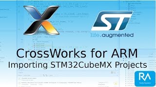 Importing STM32CubeMX Projects Using CrossWorks for ARM [upl. by Billmyre]