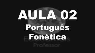 AULA 02  Português  Fonética [upl. by Nnod]