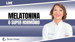 MELATONINA  O SUPER HORMÔNIO I Dra Sandra Chagas [upl. by Esilrahc]