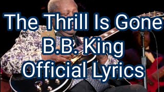 The Thrill Is Gone  BB King  Official Lyrics [upl. by Anaiviv]