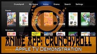 Crunchyroll App For  Apple TV  Demonstration 2014 [upl. by Ivory]