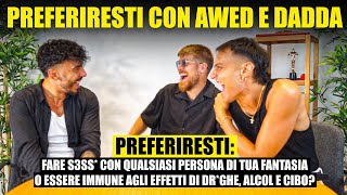 PREFERIRESTI IGNORANTE ED ESTREMO con AWED E DADDA  PENSO DI NON AVER MAI RISO COSÌ TANTO [upl. by Eitra378]