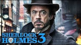 Best upcoming Hollywood Sherlock Holmes 3 The Most Dangerous Case Yet Full Breakdown amp Reviewquot [upl. by Mello]