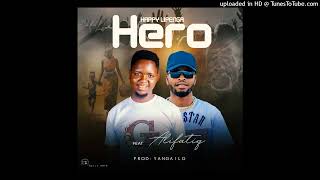 Happy Lipenga ft AlifatiQ  Hero  Official Music Audio [upl. by Ilegna345]