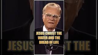 JESUS CHRIST THE WATER AND THE BREAD OF LIFE  Billy Graham billygraham jesuschrist bible christ [upl. by Donelu882]