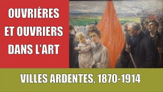 OUVRIÉRES ET OUVRIERS DANS LART 18701914 ST Vlog11 [upl. by Senior]