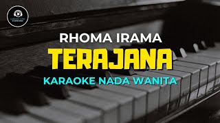 TERAJANA  Karaoke Nada Wanita  RHOMA IRAMA [upl. by Feledy]