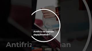 Antifriz nə zaman dəyişilməlidir automobile autoindustriya avtomobil avto [upl. by Citron]