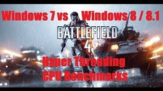 Comparison of Windows 7 vs Windows 81 amp Hyper Threading benches on Battlefield 4  By Totallydubbed [upl. by Nivrad388]