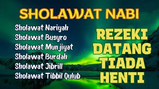 KUMPULAN SHOLAWAT TERBAIK PENARIK REZEKI BERLIMPAH  Sholawat Jibril Sholawat Nariyah [upl. by Fisuoy]