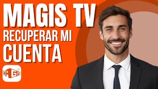 Como Recuperar Mi Cuenta De Magis TV Método Nuevo [upl. by Allison]