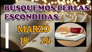 Busquemos perlas escondidas Semana Marzo 18  24 [upl. by Garner781]