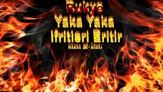 Bu Rukye Yaka Yaka Ifritleri Eritir yok Eder Biiznillah [upl. by Ained]