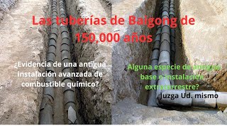 Las tuberías de Baigong de 150000 años [upl. by Nilad]