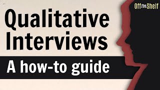 Qualitative Interviews A HowTo Guide to Interviewing in Social Science  Off the Shelf 8 [upl. by Oigufer]