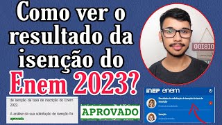 COMO VER O RESULTADO DA ISENÇÃO DO ENEM 2023  PASSO A PASSO ATUALIZADO [upl. by Farrison]