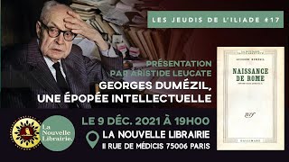 Les jeudis de lILIADE 17  Georges Dumézil une épopée intellectuelle [upl. by Idonna]