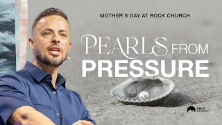 Mothers Day At Rock Church  Pearls From Pressure [upl. by Esiole]