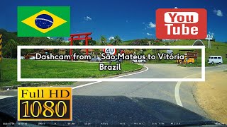 125 🇧🇷 Dashcam from São Mateus to Vitória  Brazil [upl. by Mahmoud]