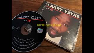 Larry Yates  Deeper ft Johnny Gill1997INDIE RampB [upl. by Constantina]