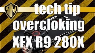 Overclocking XFX R9 280X R9280XTDFD [upl. by Oirifrop]