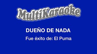 Dueño De Nada  Multikaraoke  Fue Éxito De El Puma [upl. by Lyckman60]