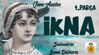 İKNA  Jane Austen Sesli Kitap 1Parça Seval Delikara [upl. by Louise]