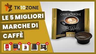 Le 5 migliori marche di caffè [upl. by Oirifrop]