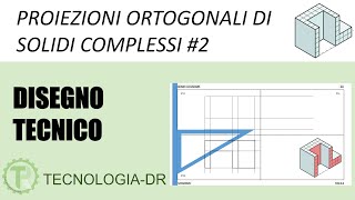 Proiezioni ortogonali di solidi complessi 2 [upl. by Ellehcil]