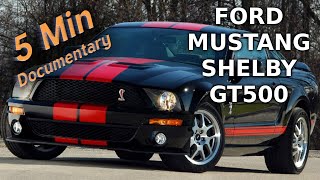 Ford Mustang Shelby GT500  5 Minute Documentary [upl. by Sesylu538]