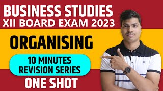 Organising  ONE SHOT  Class 12 Business studies Board exam 2023  Complete revision in 10 Minutes [upl. by Narut798]