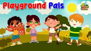 Play Play Playground Pals  Kids Songs amp Nursery Rhymes  Sing Along [upl. by Shaper105]