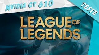 Testando League of LegendsLOL na GT 610 [upl. by Kernan757]