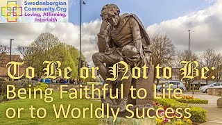 To Be or Not to Be Being Faithful to Life or to Worldly Success [upl. by Alli]