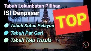 TABUH LELAMBATAN PILIHAN  ISI DENPASAR [upl. by Schwartz]