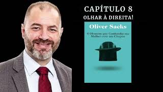 8 capítulo OLHAR À DIREITA do AudioLivro O Homem que Confundiu Sua Mulher com um Chapéu [upl. by Calise]