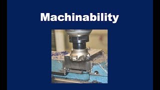 What is Machinability [upl. by Hollyanne]