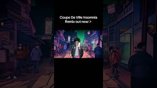 Coupe De Ville Insomnia Remix out now✨ [upl. by Yojal]