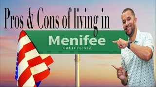 Living in Menifee California PROS CONS amp COSTS [upl. by Yesteb]