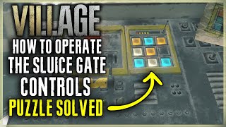 HOW TO SOLVE THE SLUICE GATE CONTROLS PUZZLE IN RESIDENT EVIL 8 VILLAGE OPEN THE DAM COLOUR SQUARE [upl. by Rici]