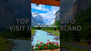 Top 10 places to visit in switzerland travel swissalps4k swissmountains nature [upl. by Bolitho]