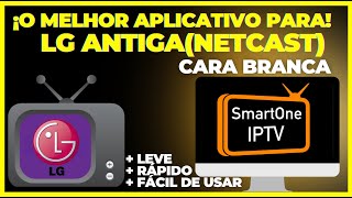 🔴 SMARTONE NA LG ANTIGA NETCAST CARA BRANCA  INSTALAR CONFIGURAR E ADICIONAR A LISTA 🔴 [upl. by Hinckley]