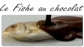 Le Fishe au chocolat [upl. by Schenck438]