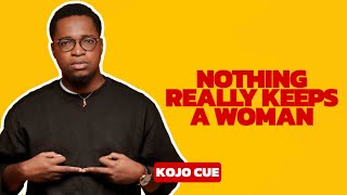 A WOMAN CAN BE KEPT ONLY WHEN SHE WANTS TO BE KEPT  KOJO CUE entretainment music vibes kojocue [upl. by Tremann]