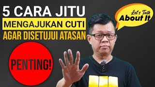 5 CARA JITU MENGAJUKAN CUTI AGAR DISETUJUI ATASAN PENTING ‼️  Lets Talk About It [upl. by Attenwad999]