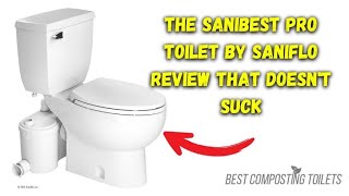 The Sanibest Pro Toilet by Saniflo Review That Doesnt Suck [upl. by Oibesue]