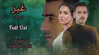 Ghair Drama  Full OST  Original Sound track  Waqar Ali  Ushna Shah  Usama Khan  Adeel Hussain [upl. by Hedaza]