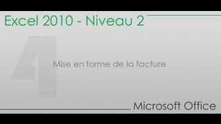 Formation Excel niveau 2  Partie 4  Mise en forme de la facture [upl. by Adnarram]