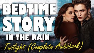 Twilight Complete Audiobook with rain sounds  Relaxing ASMR Bedtime Story British Male Voice [upl. by Normand]