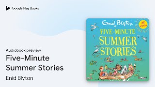 FiveMinute Summer Stories Book 86 by Enid Blyton · Audiobook preview [upl. by Naol]